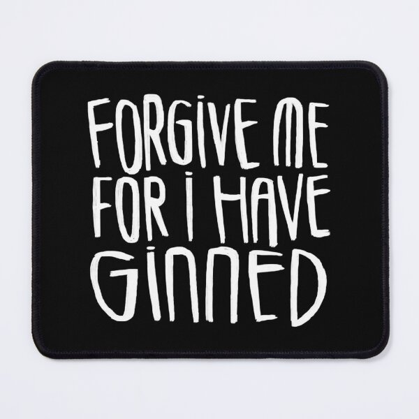 Item preview, Funny, Forgive me, for I have ginned designed and sold by badlydrawnbabe.