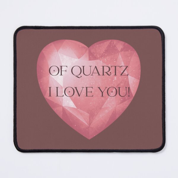 Item preview, Of Quartz I Love You designed and sold by MiaBellaGirl.