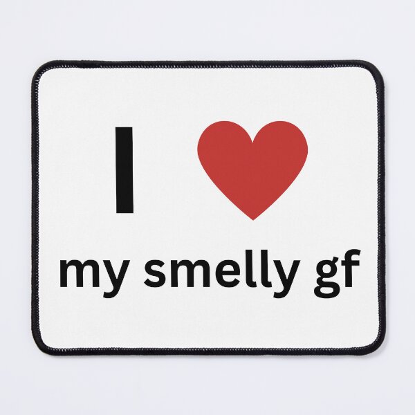 Item preview, I love my smelly gf designed and sold by livfordesign.