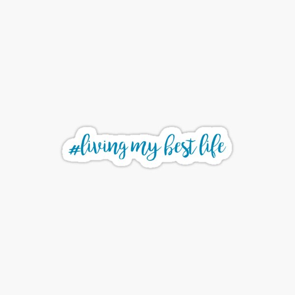 #LivingMyBestLife Sticker