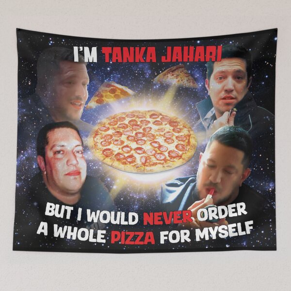 Item preview, I'm Tanka Jahari But I would never order a whole pizza for myself designed and sold by Kateydraws.