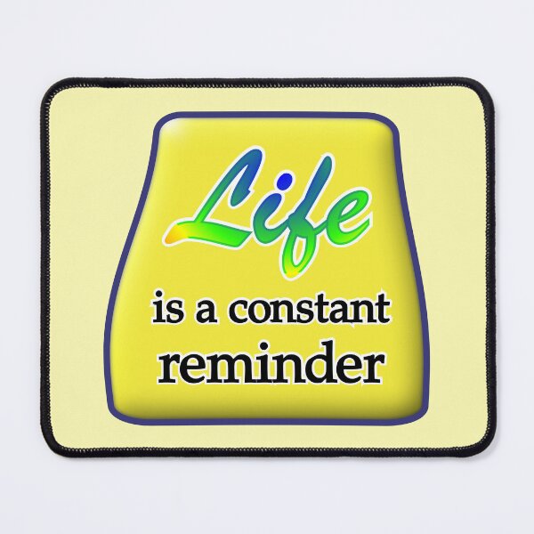 Item preview, Life is a constant reminder, with yellow medallion designed and sold by mntimg.