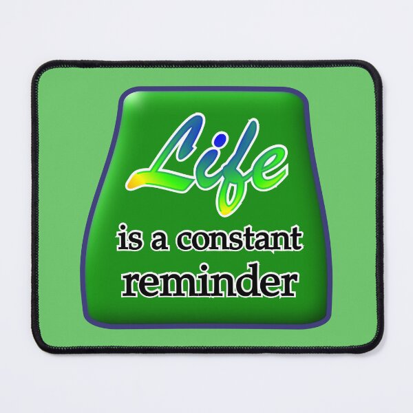 Item preview, Life is a constant reminder, with green medallion designed and sold by mntimg.