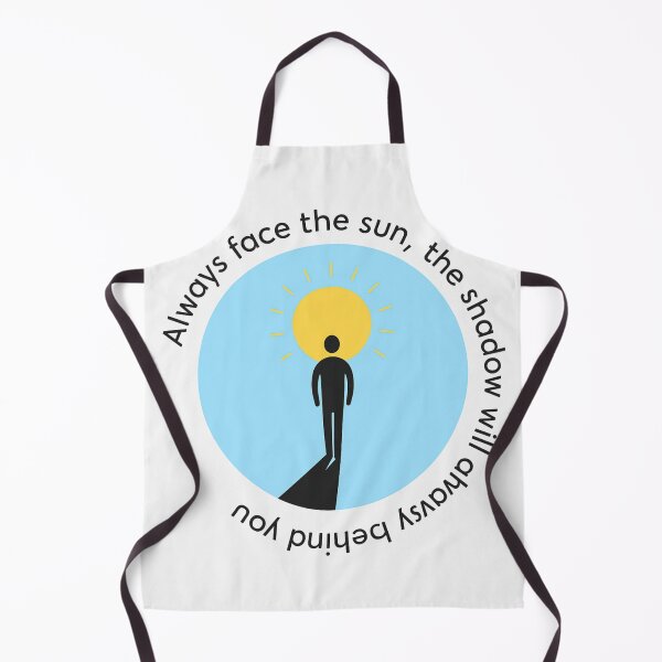 Item preview, always face the sun the shadow will always be behind you designed and sold by KingzWorld.