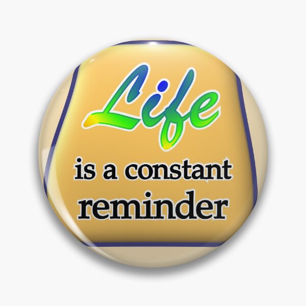 Item preview, Life is a constant reminder, with orange medallion designed and sold by mntimg.