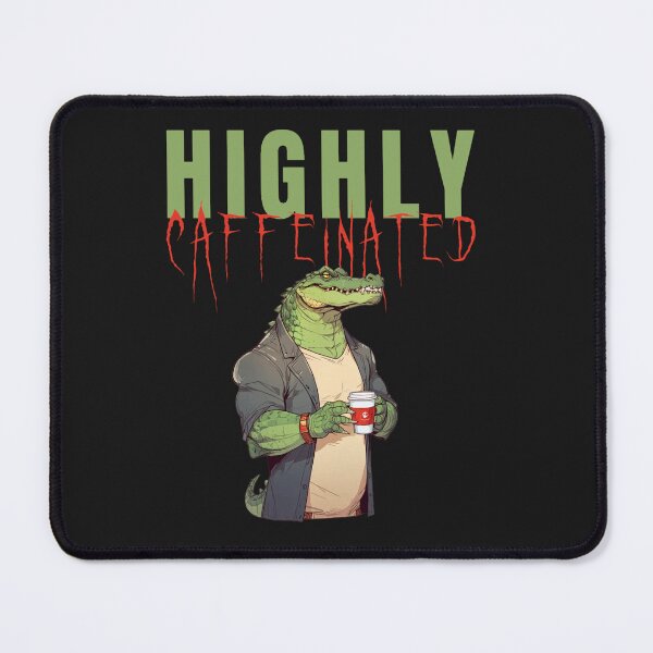 Item preview, HIGHLY CAFFEINATED CROCODILE designed and sold by TrendyThreadsCo.