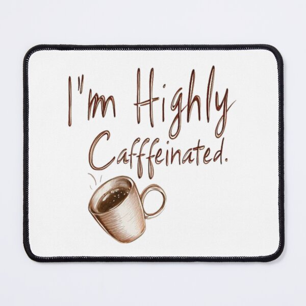 Item preview, Highly Caffeinated Dangerously designed and sold by TrendyThreadsCo.