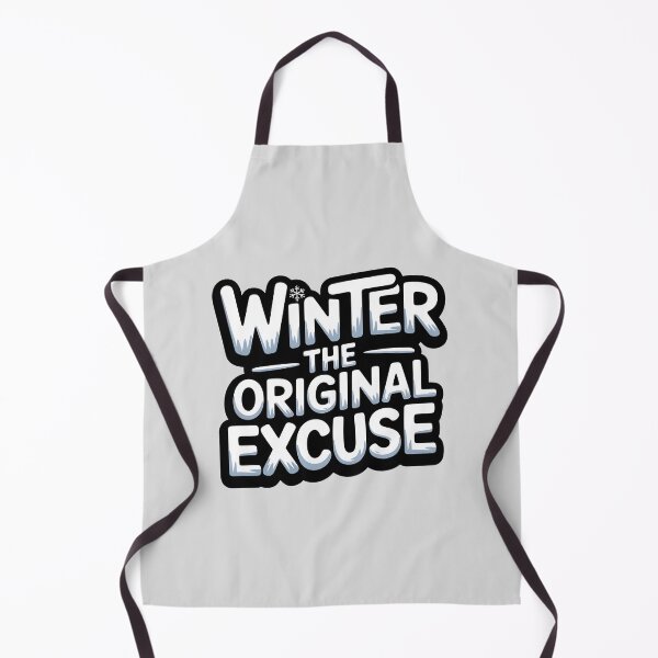 Item preview, Winter: The Original Excuse - Winter Humor designed and sold by Jollys-ArtShop.