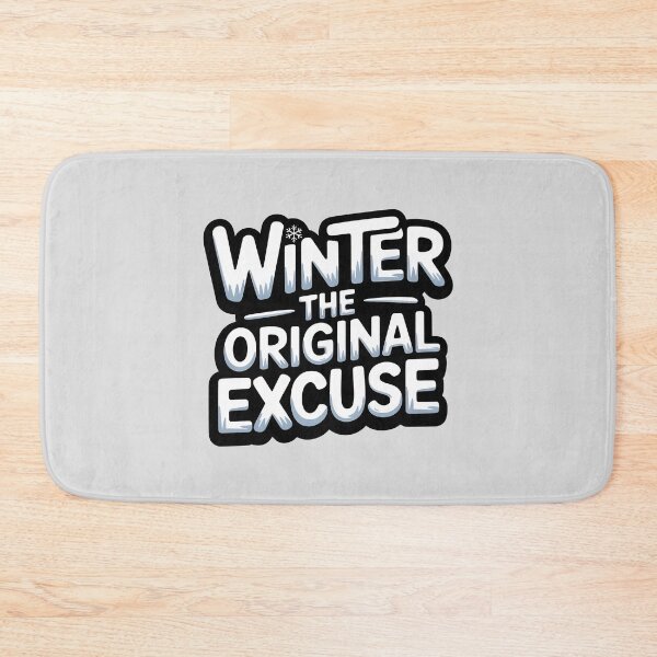 Item preview, Winter: The Original Excuse - Winter Humor designed and sold by Jollys-ArtShop.