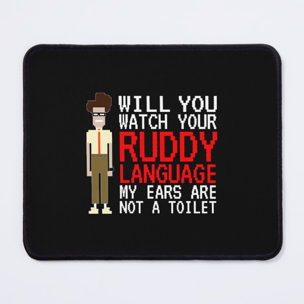 Item preview, IT Crowd Ruddy Language, Ears are not a Toilet designed and sold by TheCherryBlo.
