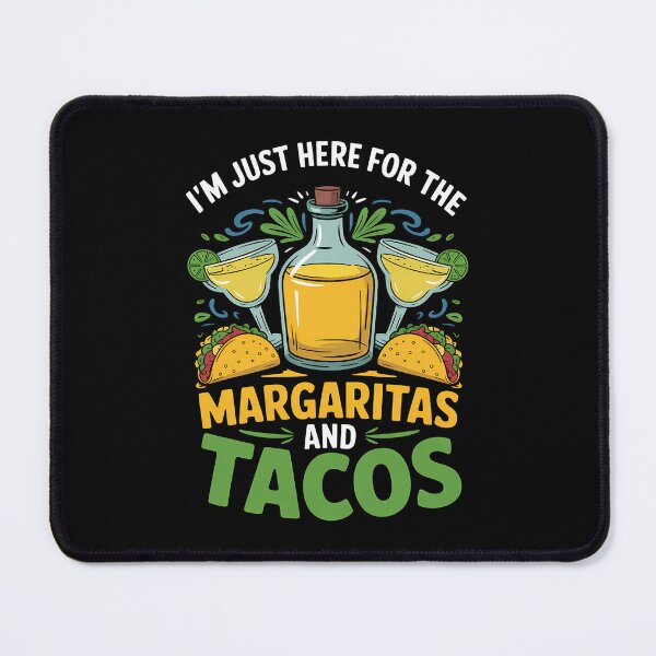 Item preview, I'm Just Here For The Margaritas And Tacos designed and sold by Sunset4Bones.