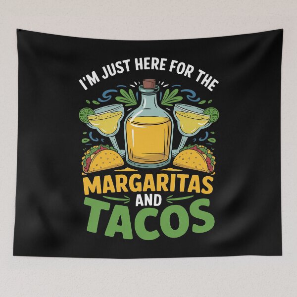 Item preview, I'm Just Here For The Margaritas And Tacos designed and sold by Sunset4Bones.