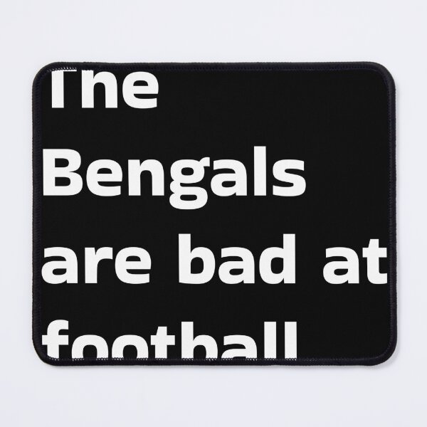 Item preview, The Bengals are bad at football designed and sold by averbene.