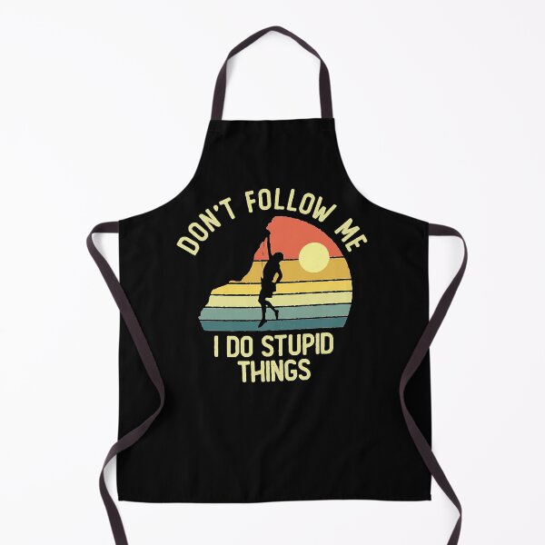 Item preview, Don't Follow Me I Do Stupid Things designed and sold by ArthurArnol.