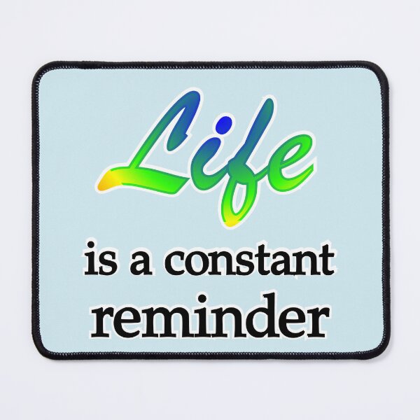 Item preview, Life is a constant reminder, without medallion designed and sold by mntimg.