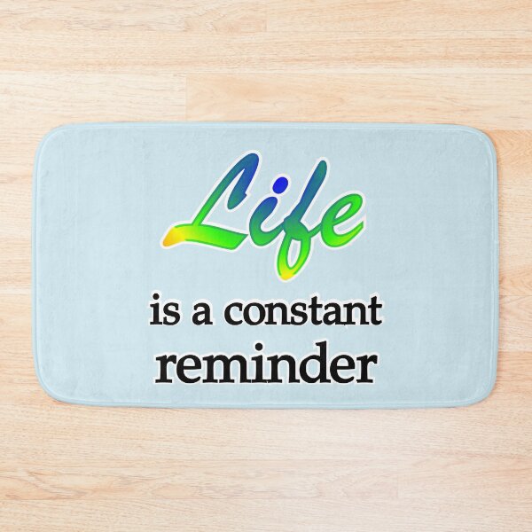 Item preview, Life is a constant reminder, without medallion designed and sold by mntimg.