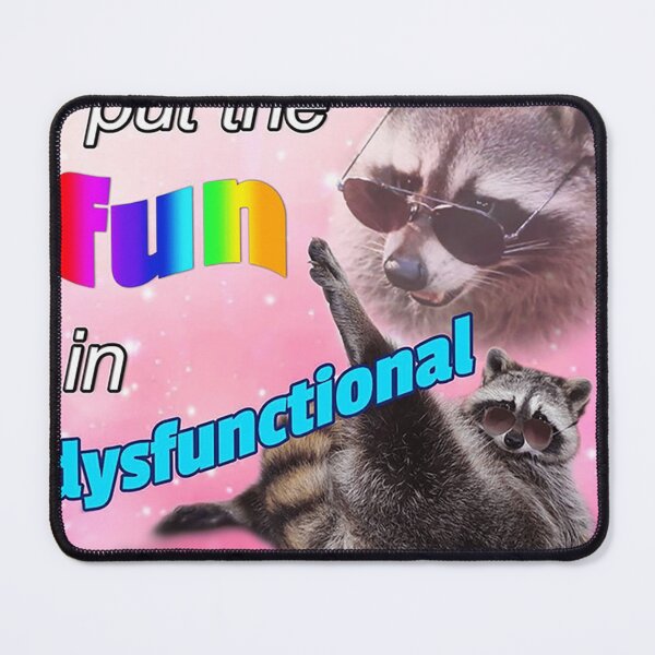Item preview, Racoon Meme I Put The Fun In Dysfunctional designed and sold by Kenyattaowlows.