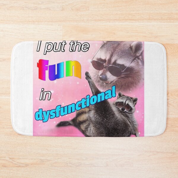 Item preview, Racoon Meme I Put The Fun In Dysfunctional designed and sold by Kenyattaowlows.