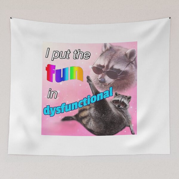 Item preview, Racoon Meme I Put The Fun In Dysfunctional designed and sold by Kenyattaowlows.