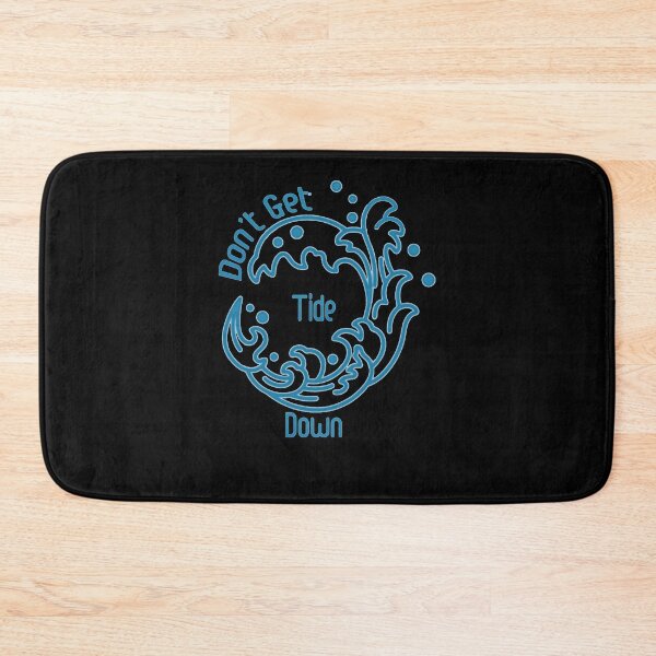 Item preview, Don't Get Tide Down. designed and sold by SelmaMenzel.