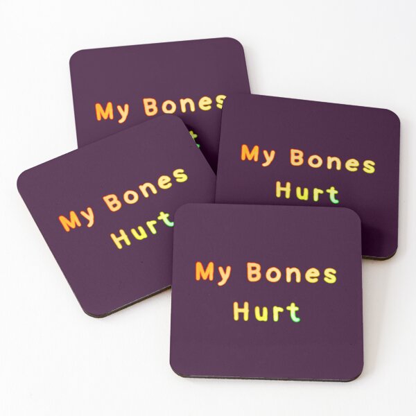 Item preview, My Bones Hurt  designed and sold by Amanda1775.