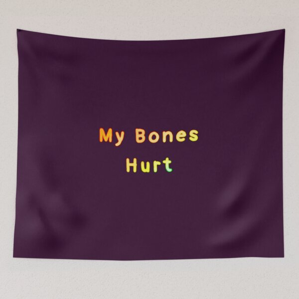 Item preview, My Bones Hurt  designed and sold by Amanda1775.