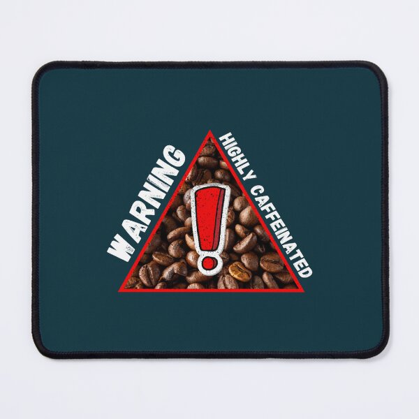 Item preview, Warning Highly Caffeinated Coffee Beans Triangle Warning Sign In  designed and sold by ScreamPrintSto.