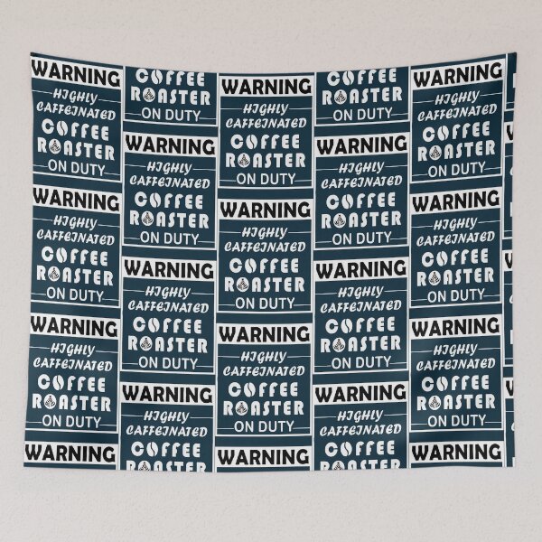 Item preview, Warning, Highly caffeinated, Coffee Roaster On Duty designed and sold by ScreamPrintSto.