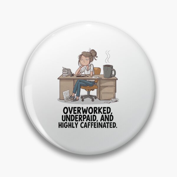 Item preview, Overworked Underpaid Highly Caffeinated Funny Work Life designed and sold by ScreamPrintSto.