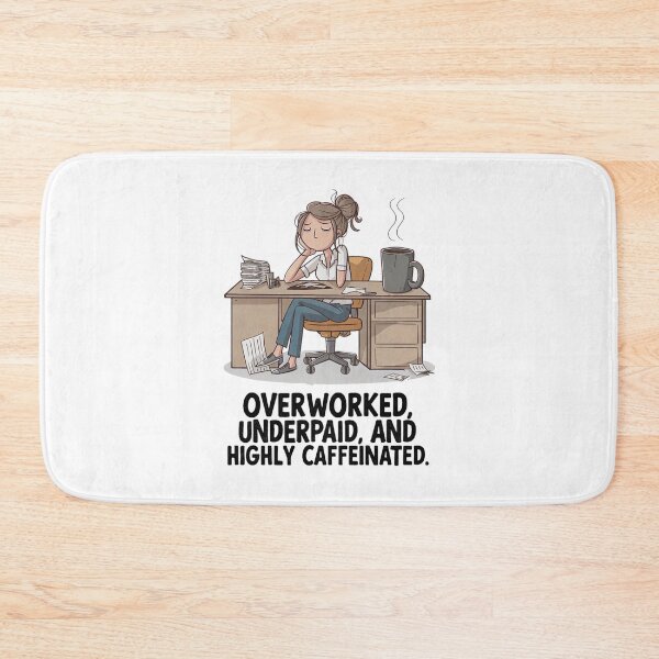 Item preview, Overworked Underpaid Highly Caffeinated Funny Work Life designed and sold by ScreamPrintSto.
