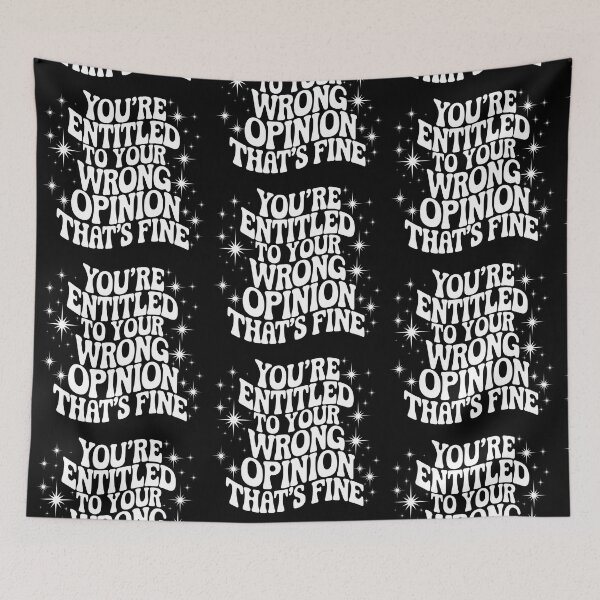 Item preview, Your Entittled To Your Wrong Opinion, That's Fine designed and sold by PlanetMarker.