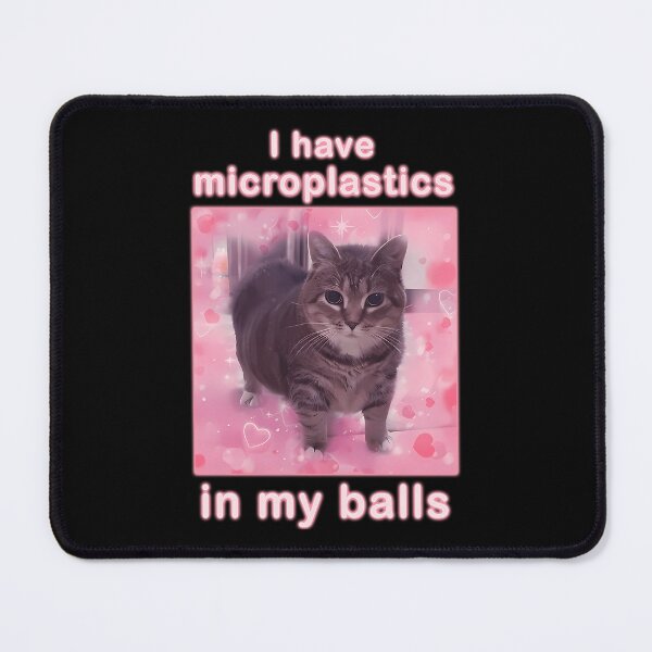 Item preview, Microplastics In Balls Funny Cat Meme designed and sold by makeshkenval3.