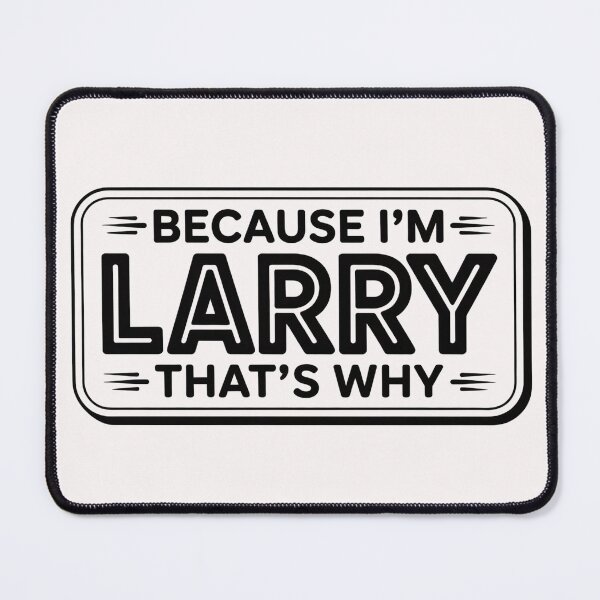 Item preview, Because I'm Larry That's Why Funny Personalized Name Classic T-Shirt designed and sold by FestivityFinds.
