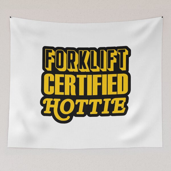 Item preview, Forklift Certified Hottie designed and sold by Charloejohns.