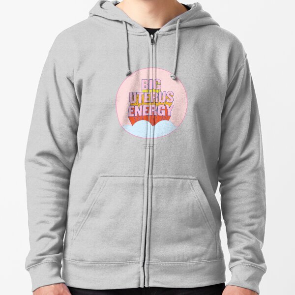BIG UTERUS ENERGY (uterus optional) Zipped Hoodie