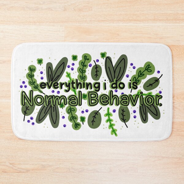 Item preview, Everything i do is normal behavior designed and sold by RedRiverValley.