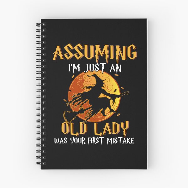 Item preview, Assuming I'M Just An Old Lady Was Your First Mistake Witch designed and sold by chung2525.