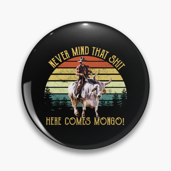 Artikelvorschau, Vintage Never Mind That Sht Here Comes Mongo Blazing Saddles entworfen und verkauft von shapkukhamrnv.