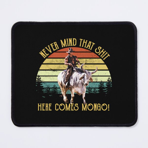 Item preview, Vintage Never Mind That Sht Here Comes Mongo Blazing Saddles designed and sold by shapkukhamrnv.