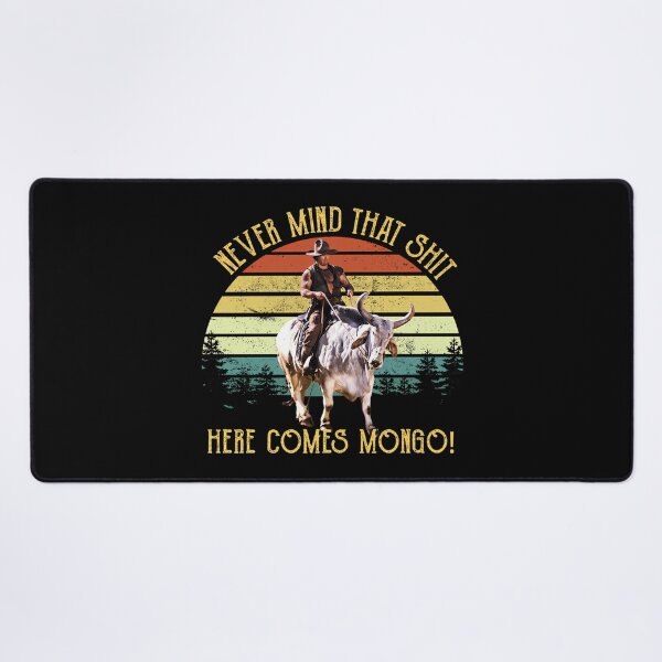 Item preview, Vintage Never Mind That Sht Here Comes Mongo Blazing Saddles designed and sold by shapkukhamrnv.