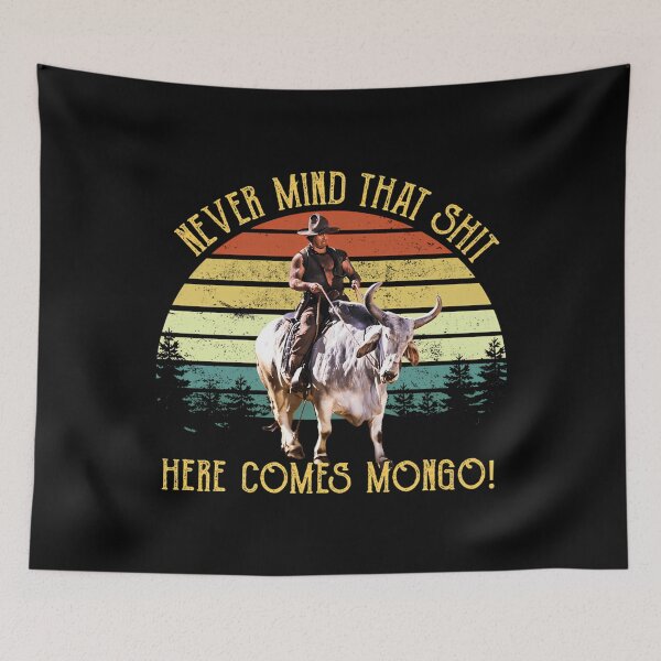 Item preview, Vintage Never Mind That Sht Here Comes Mongo Blazing Saddles designed and sold by shapkukhamrnv.