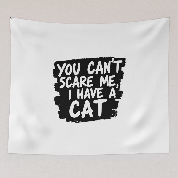 Item preview, You don't scare me, I have a cat designed and sold by Fab-Haven.