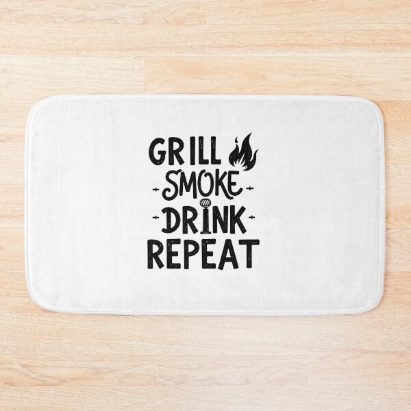 Item preview, Grill • Smoke • Drink • Repeat designed and sold by Fab-Haven.