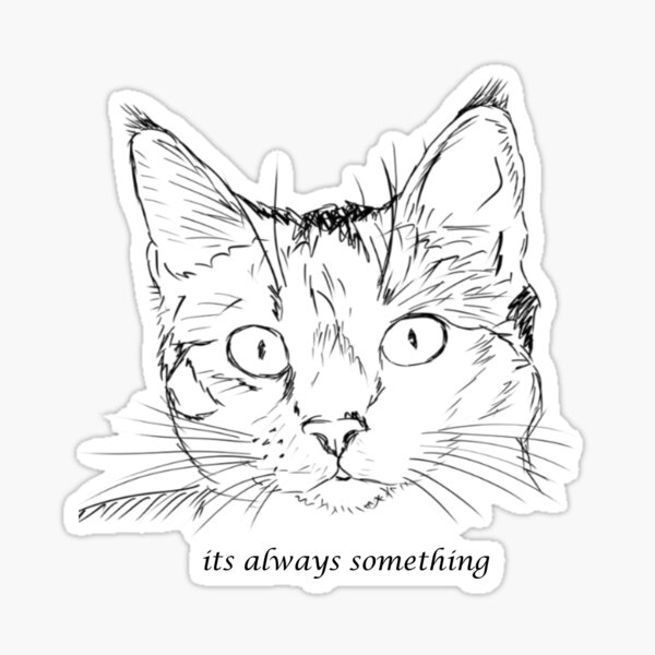 Item preview, It's Always Something designed and sold by brikoi.