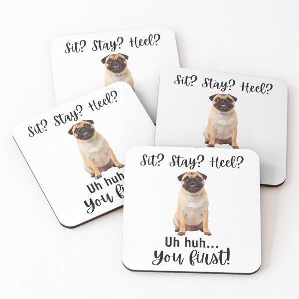Item preview, Funny Stubborn Pug Design | Sit Stay Heel You First Dog Humor designed and sold by Fredster1966.