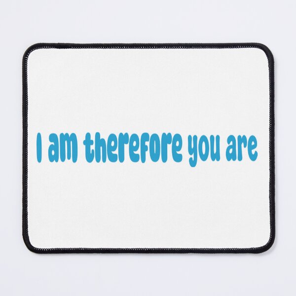 Item preview, I Am Therefore You Are designed and sold by rockopaolo.