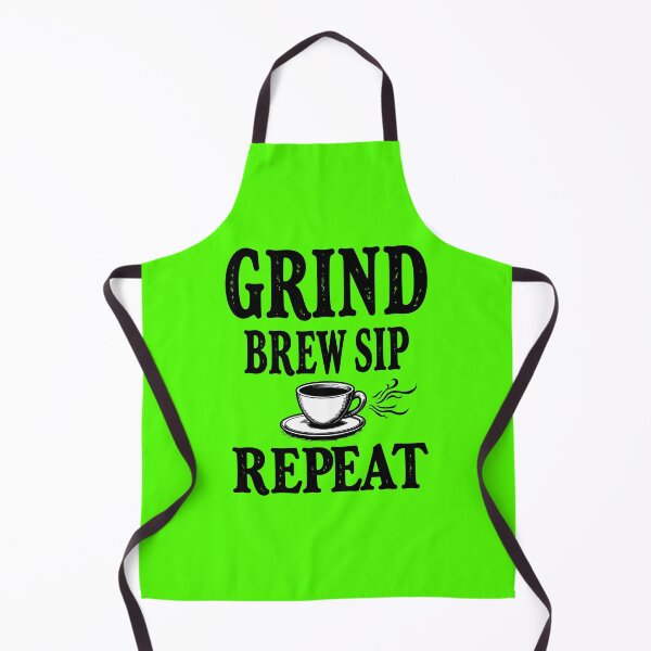 Item preview, Grind • Brew • Sip • Repeat designed and sold by Fab-Haven.