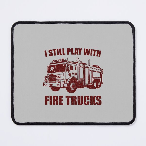 Item preview, I Still Play with Fire Trucks - Funny Firefighter Gift designed and sold by ruinzahelva.