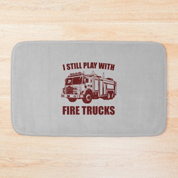 Item preview, I Still Play with Fire Trucks - Funny Firefighter Gift designed and sold by ruinzahelva.