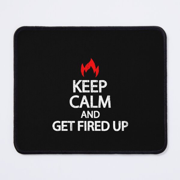 Item preview, Keep Calm and Get Fired Up designed and sold by ruinzahelva.